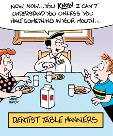 Dentist table manners